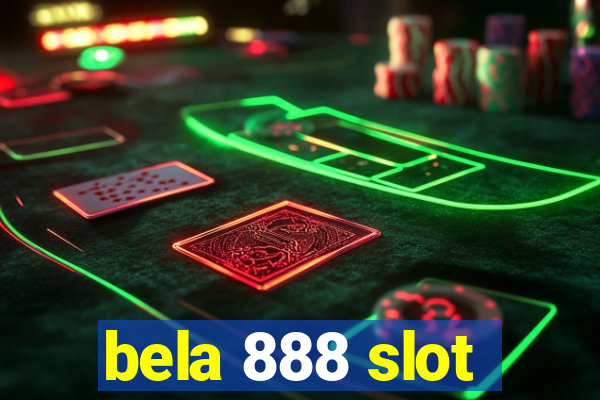 bela 888 slot